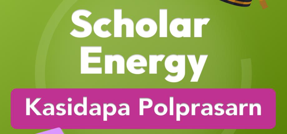 Scholar Energy - Kasidapa Polprasarn