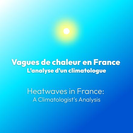 Heat waves: the analysis of a climatologist